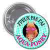 Badge J'peux pas j'ai... Aqua poney