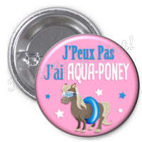 Badge J'peux pas j'ai... Aqua poney