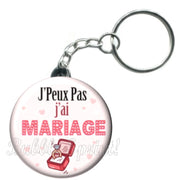 Porte-clés J'peux pas j'ai mariage