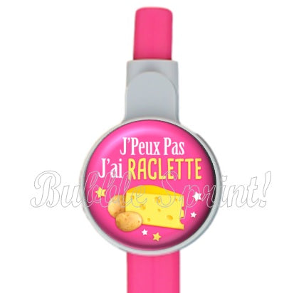 Stylo j'peux pas j'ai... Raclette
